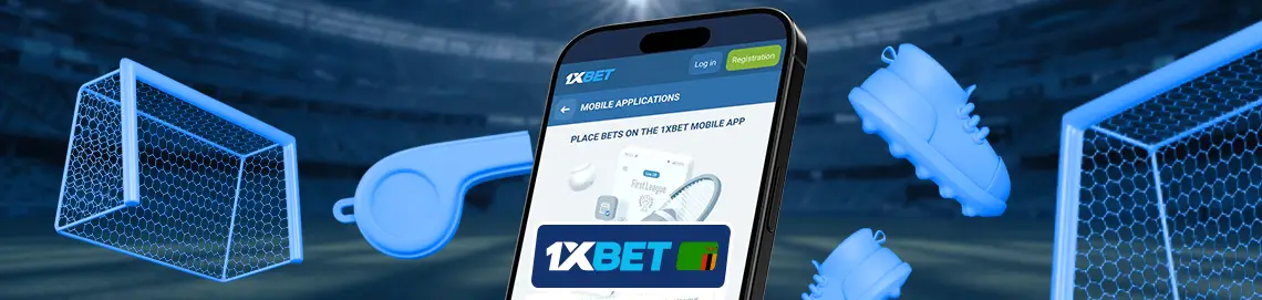Advantages of the 1xBet for Android and iOS in Zambia